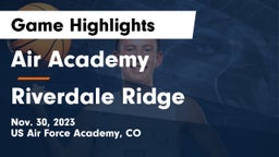 Air Academy  vs Riverdale Ridge  Game Highlights - Nov. 30, 2023