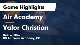 Air Academy  vs Valor Christian Game Highlights - Dec. 6, 2023