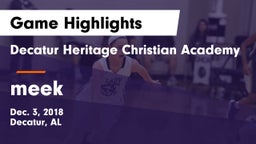 Decatur Heritage Christian Academy  vs meek  Game Highlights - Dec. 3, 2018