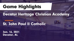 Decatur Heritage Christian Academy  vs St. John Paul II Catholic  Game Highlights - Jan. 16, 2021