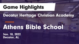 Decatur Heritage Christian Academy  vs Athens Bible School Game Highlights - Jan. 18, 2022