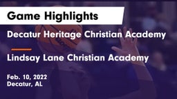 Decatur Heritage Christian Academy  vs  Lindsay Lane Christian Academy Game Highlights - Feb. 10, 2022