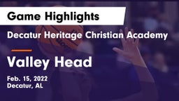 Decatur Heritage Christian Academy  vs Valley Head  Game Highlights - Feb. 15, 2022