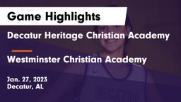 Decatur Heritage Christian Academy  vs Westminster Christian Academy Game Highlights - Jan. 27, 2023