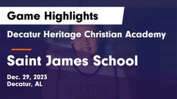 Decatur Heritage Christian Academy  vs Saint James School Game Highlights - Dec. 29, 2023