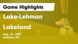 Lake-Lehman  vs Lakeland Game Highlights - Aug. 26, 2023
