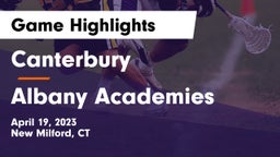 Canterbury  vs Albany Academies Game Highlights - April 19, 2023
