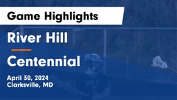 River Hill  vs Centennial  Game Highlights - April 30, 2024
