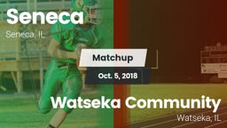 Matchup: Seneca  vs. Watseka Community  2018