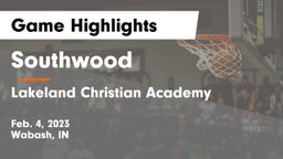 Southwood  vs Lakeland Christian Academy Game Highlights - Feb. 4, 2023