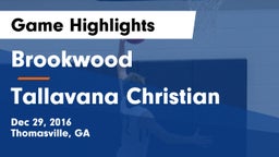 Brookwood  vs Tallavana Christian Game Highlights - Dec 29, 2016
