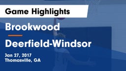 Brookwood  vs Deerfield-Windsor  Game Highlights - Jan 27, 2017