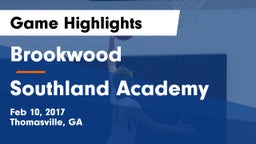 Brookwood  vs Southland Academy  Game Highlights - Feb 10, 2017
