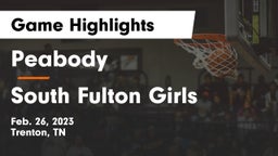 Peabody  vs South Fulton Girls Game Highlights - Feb. 26, 2023