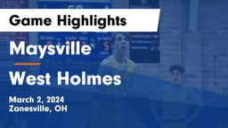 Maysville  vs West Holmes  Game Highlights - March 2, 2024