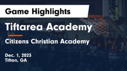 Tiftarea Academy  vs Citizens Christian Academy  Game Highlights - Dec. 1, 2023