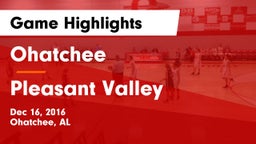 Ohatchee  vs Pleasant Valley  Game Highlights - Dec 16, 2016
