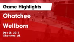 Ohatchee  vs Wellborn  Game Highlights - Dec 08, 2016