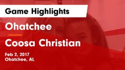 Ohatchee  vs Coosa Christian  Game Highlights - Feb 2, 2017