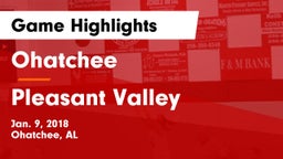 Ohatchee  vs Pleasant Valley Game Highlights - Jan. 9, 2018