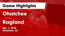 Ohatchee  vs Ragland  Game Highlights - Dec. 7, 2018