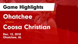 Ohatchee  vs Coosa Christian  Game Highlights - Dec. 13, 2018