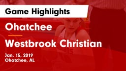 Ohatchee  vs Westbrook Christian  Game Highlights - Jan. 15, 2019