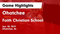 Ohatchee  vs Faith Christian School Game Highlights - Jan. 30, 2019