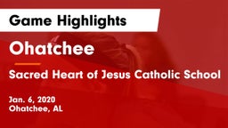 Ohatchee  vs Sacred Heart of Jesus Catholic School Game Highlights - Jan. 6, 2020