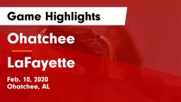 Ohatchee  vs LaFayette Game Highlights - Feb. 10, 2020