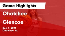 Ohatchee  vs Glencoe  Game Highlights - Dec. 5, 2023