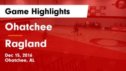 Ohatchee  vs Ragland  Game Highlights - Dec 15, 2016