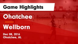 Ohatchee  vs Wellborn  Game Highlights - Dec 08, 2016