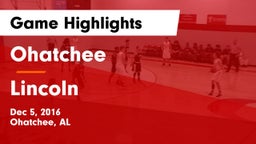 Ohatchee  vs Lincoln  Game Highlights - Dec 5, 2016