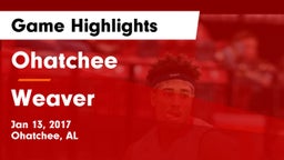 Ohatchee  vs Weaver  Game Highlights - Jan 13, 2017