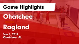 Ohatchee  vs Ragland  Game Highlights - Jan 6, 2017