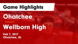 Ohatchee  vs Wellborn High Game Highlights - Feb 7, 2017