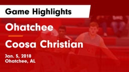 Ohatchee  vs Coosa Christian  Game Highlights - Jan. 5, 2018