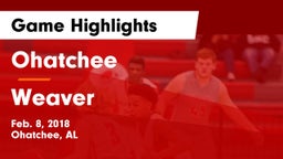 Ohatchee  vs Weaver  Game Highlights - Feb. 8, 2018