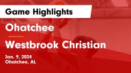 Ohatchee  vs Westbrook Christian  Game Highlights - Jan. 9, 2024