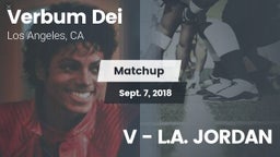 Matchup: Verbum Dei High vs. V - L.A. JORDAN 2018