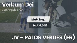 Matchup: Verbum Dei High vs. JV - PALOS VERDES (FR) 2018