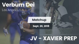 Matchup: Verbum Dei High vs. JV - XAVIER PREP 2018
