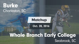 Matchup: Burke  vs. Whale Branch Early College  2016