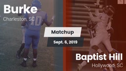 Matchup: Burke  vs. Baptist Hill  2019