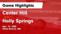 Center Hill  vs Holly Springs  Game Highlights - Dec. 19, 2020