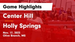 Center Hill  vs Holly Springs  Game Highlights - Nov. 17, 2023