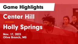 Center Hill  vs Holly Springs  Game Highlights - Nov. 17, 2023