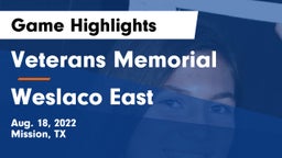 Veterans Memorial  vs Weslaco East  Game Highlights - Aug. 18, 2022