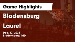 Bladensburg  vs Laurel  Game Highlights - Dec. 12, 2023